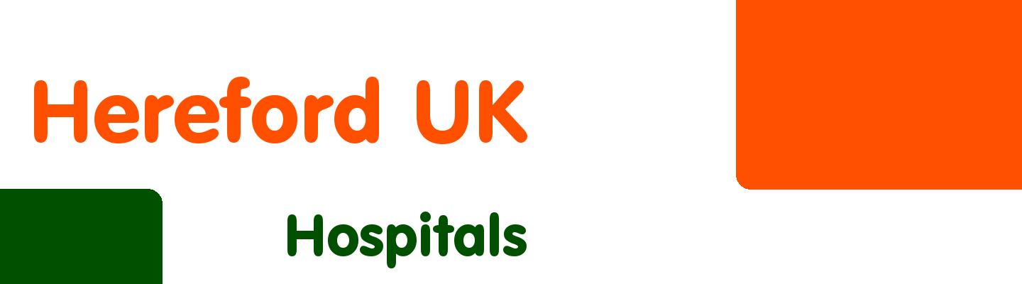 Best hospitals in Hereford UK - Rating & Reviews
